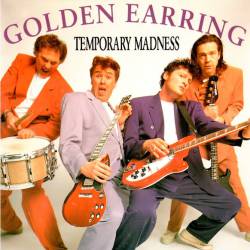 Golden Earring : Temporary Madness